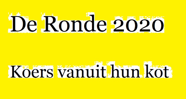 Ronde 2020 - Een koers vanuit hun kot